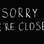 Schriftzug: Sorry We are closed