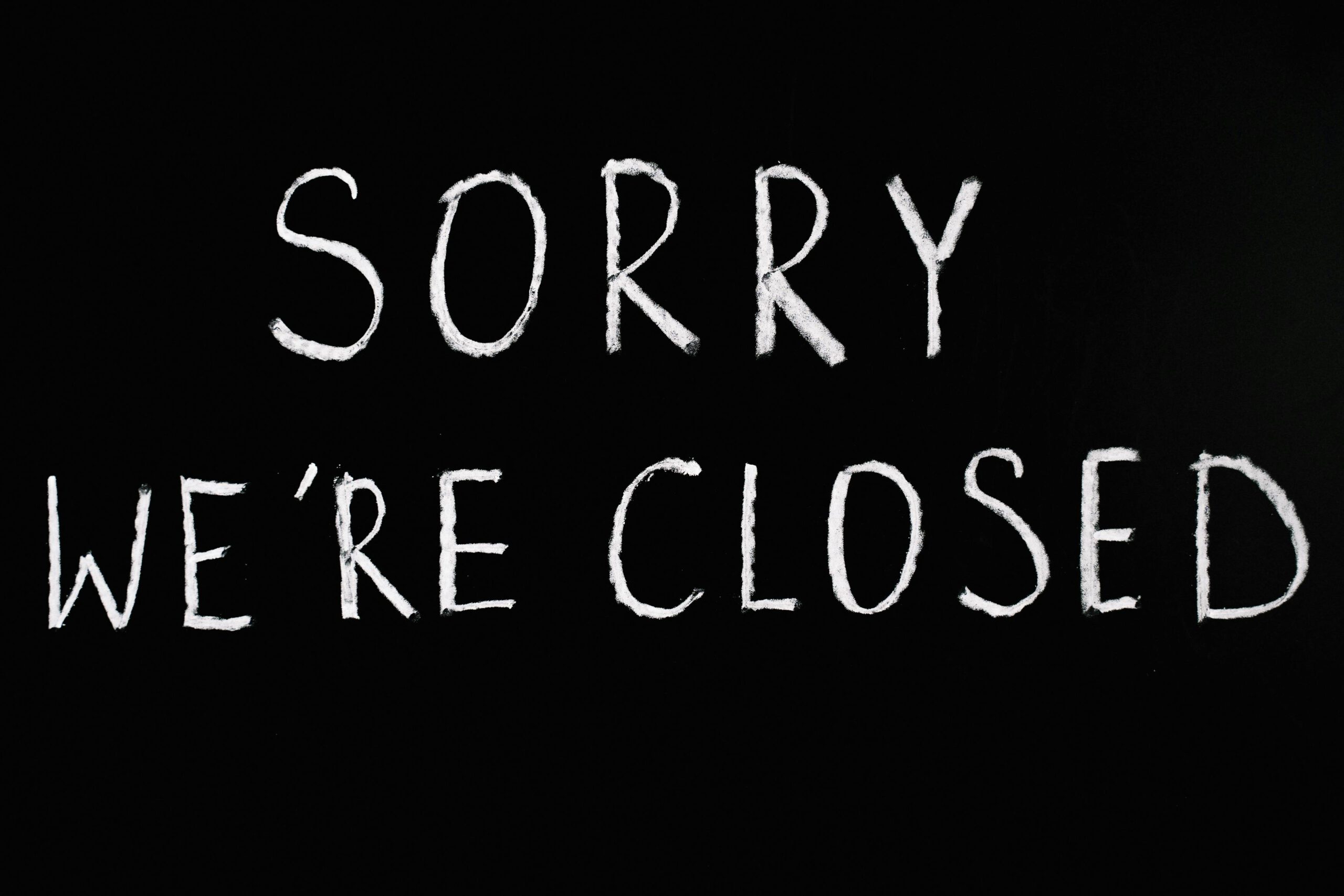 Schriftzug: Sorry We are closed